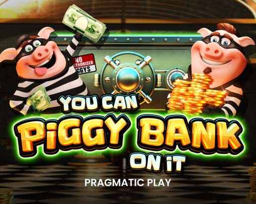 You Can Piggy Bank On It